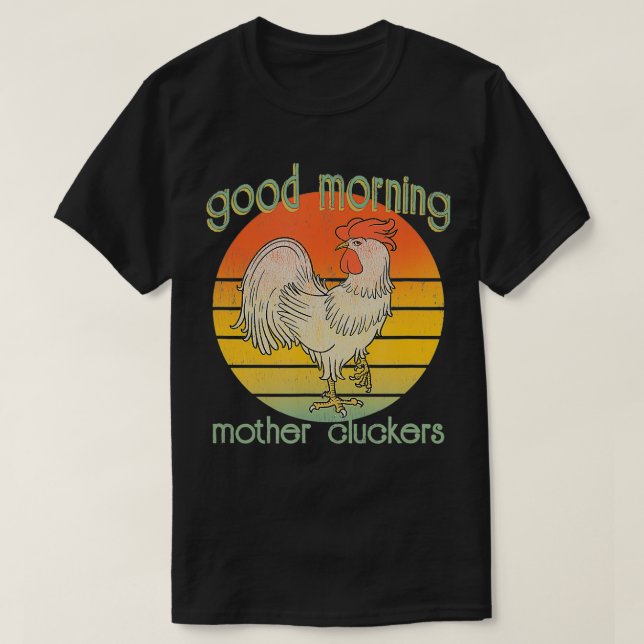 Cocky Rooster Morning Mother Cluckers erschüttert  T-Shirt (Design vorne)