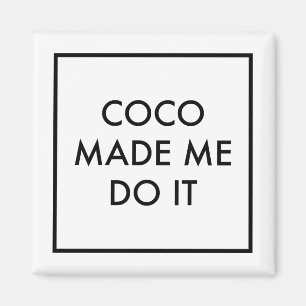 Coco hat mich dazu gebracht magnet