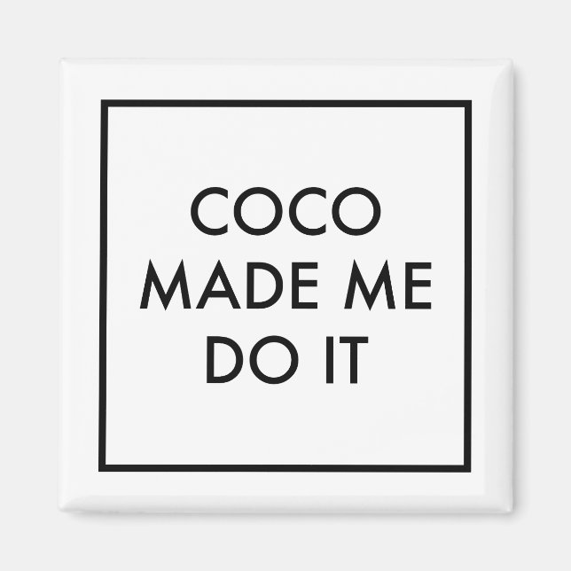 Coco hat mich dazu gebracht magnet (Vorne)