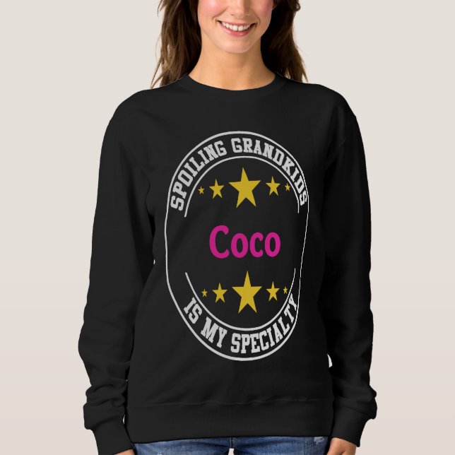 Coco Spoiling Grandkids Is My Specialty  Grandmoth Sweatshirt (Vorderseite)