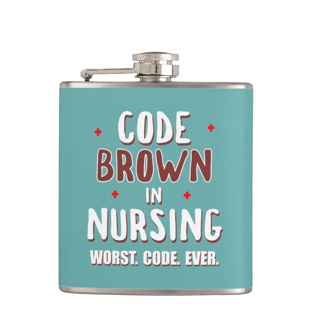 Code Brown Nursing Worst Code je Flachmann (Vorderseite)