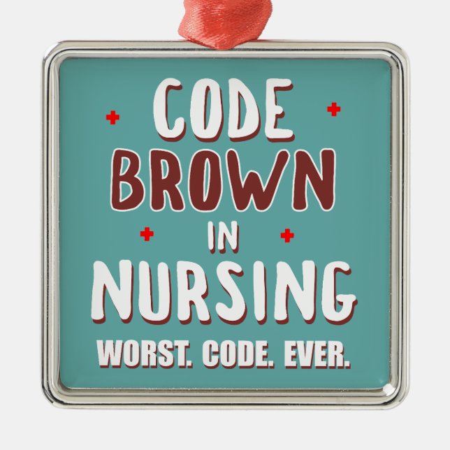Code Brown Nursing Worst Code je Ornament Aus Metall (Vorne)