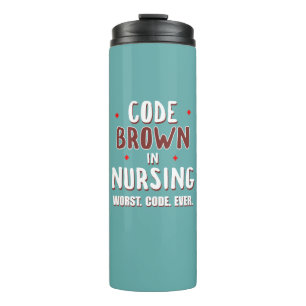Code Brown Nursing Worst Code je Thermosbecher