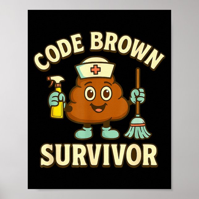 Code Brown Survivor Funny Nurse Cna Medical Humor  Poster (Vorne)