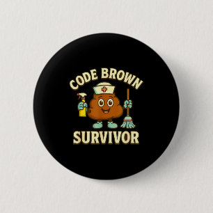 Code Brown Überlebender Lustiger Krankenpfleger Cn Button