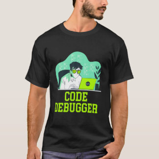 Code-Debugger-Tech-Karriere-Computer-Job-Lifestyle T-Shirt