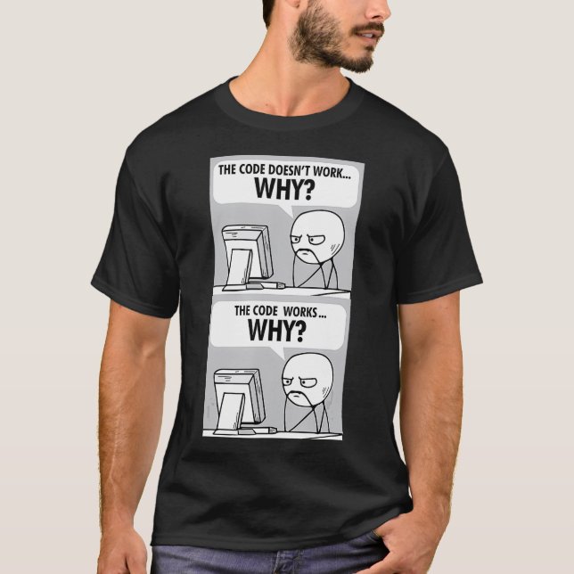 Code funktioniert nicht, warum das IT Tech-Compute T-Shirt (Vorderseite)