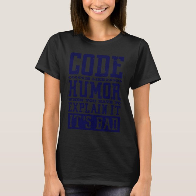 Code Is Like Humor Computer Code Coder and Program T-Shirt (Vorderseite)