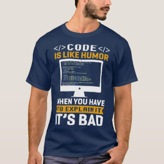 Code ist wie Spaß, wenn Sie es erklären müssen T-Shirt