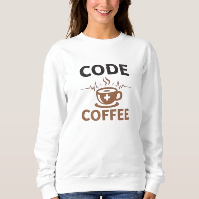 Code Kaffee Krankenpfleger Humor Schicht Leben Sweatshirt (Vorderseite)