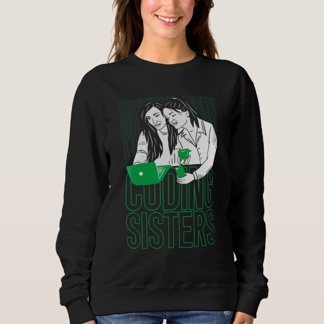 Coder Sisters Software Engineer Entwickler Coding  Sweatshirt (Vorderseite)