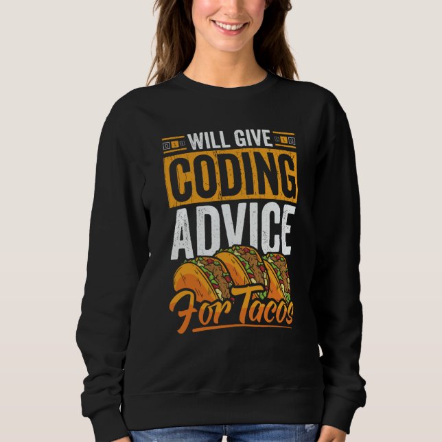 Coder  Taco  Coding Mexican Food for Programmer  2 Sweatshirt (Vorderseite)