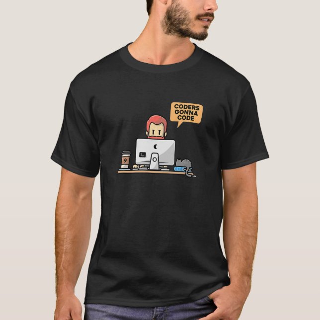 Coders Gonna Code Programmierer Computer Geek Nerd T-Shirt (Vorderseite)