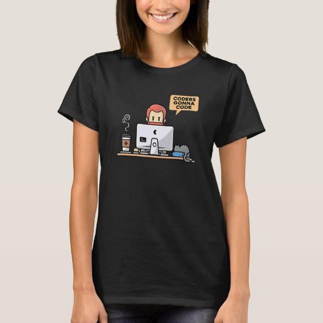 Coders Gonna Code Programmierer Computer Geek Nerd T-Shirt (Vorderseite)