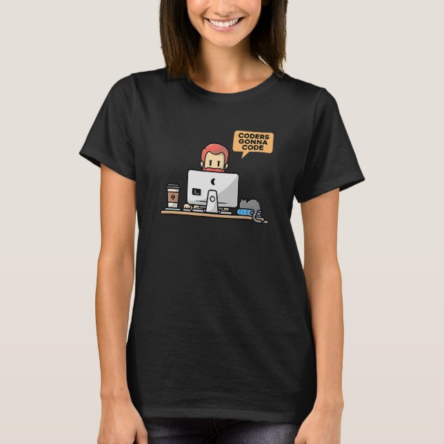 Coders Gonna Code Programmierer Computer Geek Nerd T-Shirt (Vorderseite)