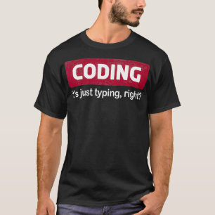 Codieren: Das Codieren der richtigen Programmierun T-Shirt