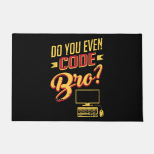 Codieren Sie sogar Bro Funny Software Engineer? Fußmatte
