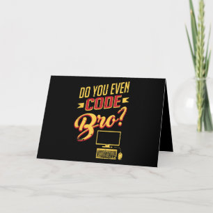 Codieren Sie sogar Bro Funny Software Engineer? Karte
