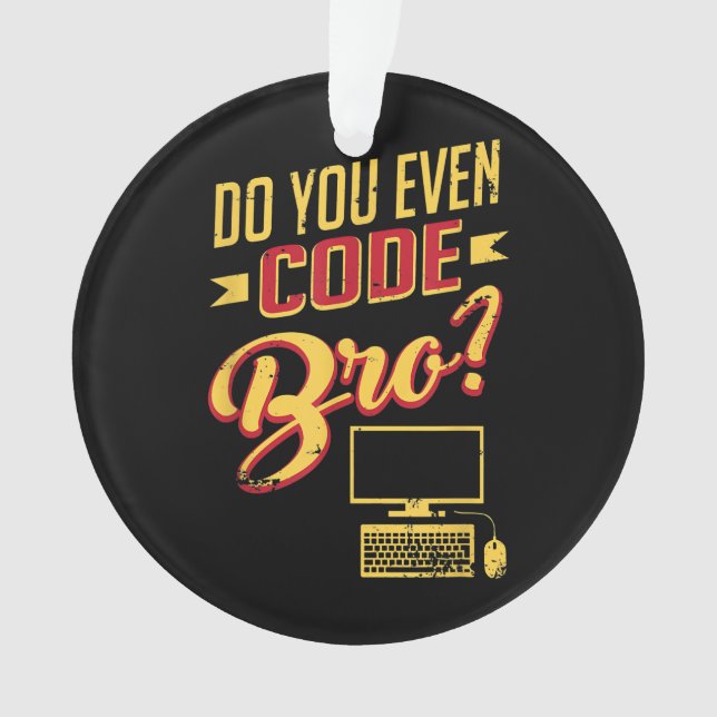 Codieren Sie sogar Bro Funny Software Engineer Ornament (Vorderseite)