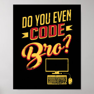 Codieren Sie sogar Bro Funny Software Engineer? Poster