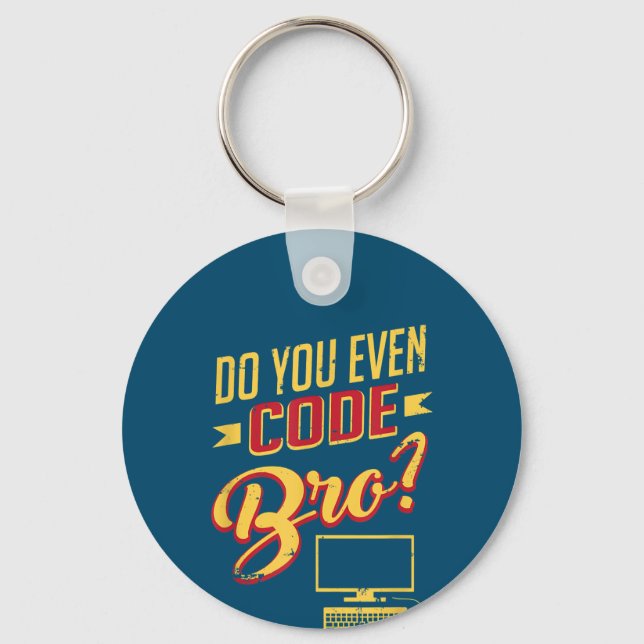 Codieren Sie sogar Bro Funny Software Engineer? Schlüsselanhänger (Vorderseite)