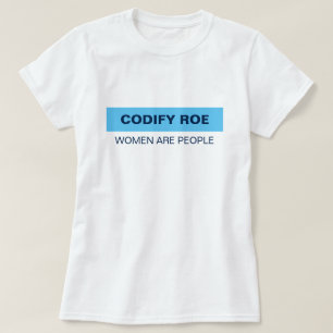 Codify Roe Women sind Menschen T - Shirt