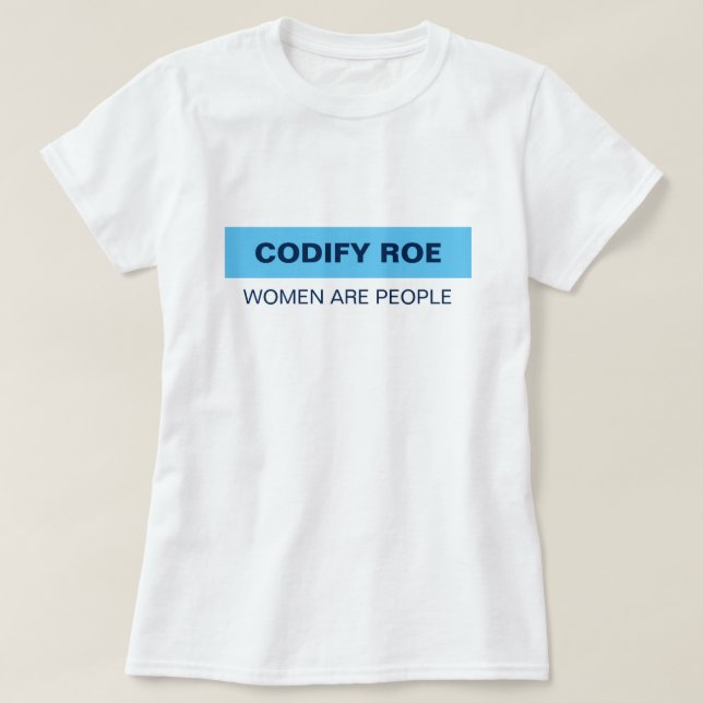 Codify Roe Women sind Menschen T - Shirt (Design vorne)