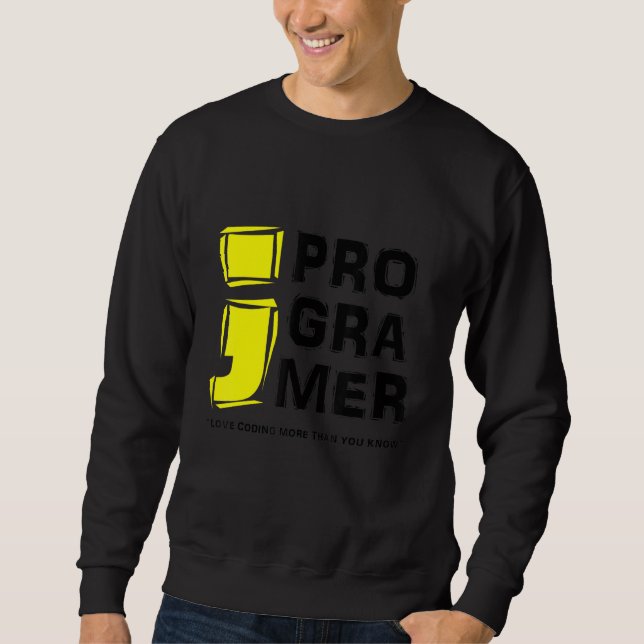 Coding Computer Programmer Liebe Coding more als Y Sweatshirt (Vorderseite)