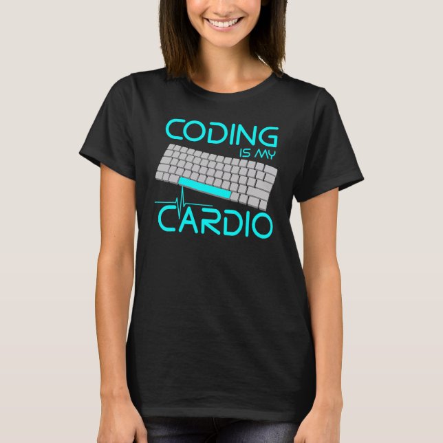 Coding ist mein Cardio IT Tech Software Engineer T-Shirt (Vorderseite)