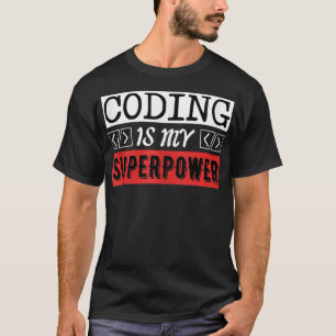 Coding ist mein Super Power Computerprogrammierer T-Shirt