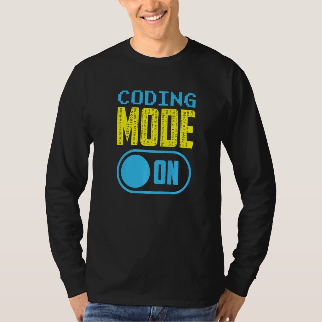 Coding Mode On Redewendungen Programmcode-Coder T-Shirt (Vorderseite)