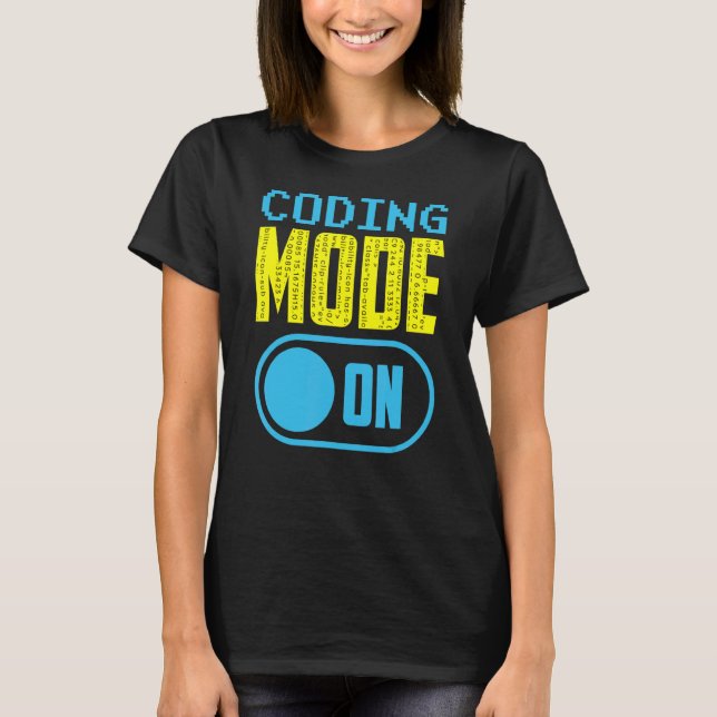 Coding Mode On Redewendungen Programmcode-Coder T-Shirt (Vorderseite)