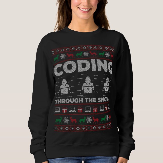 Coding Through the Snow Ugly Weihnachtsgeschenk fü Sweatshirt (Vorderseite)