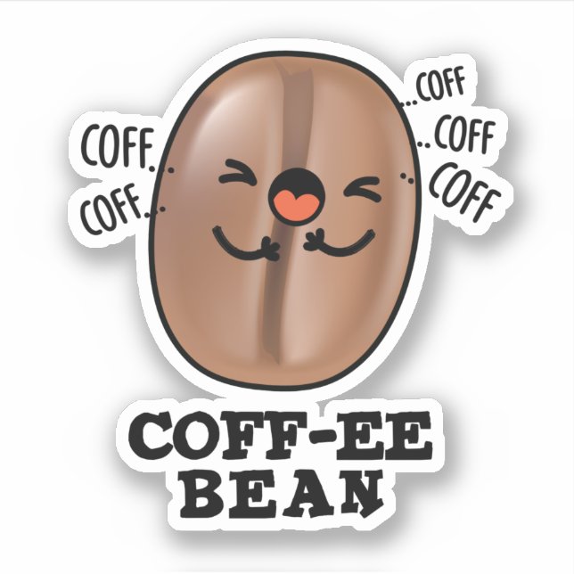 Coff-ee Funny Coughing Coffee Bean Pun Aufkleber (Vorderseite)