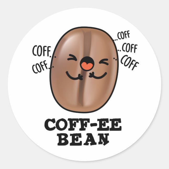 Coff-ee Funny Coughing Coffee Bean Pun Runder Aufkleber (Vorderseite)