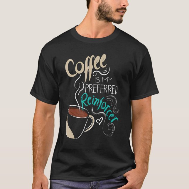 Coffee ABA Therapist Autism Teacher Behavior Analy T-Shirt (Vorderseite)