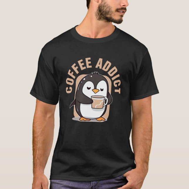 Coffee Addict  Penguin Caffeine T-Shirt (Vorderseite)