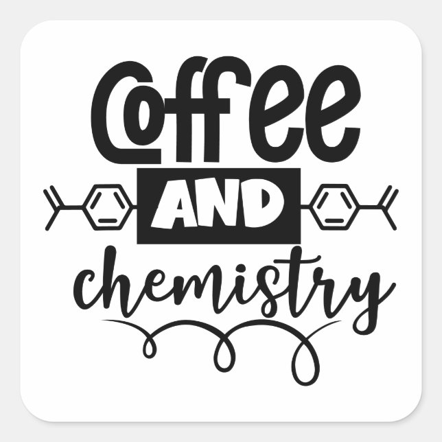 Coffee and Chemistry | Funny Science Lover Quadratischer Aufkleber (Vorderseite)