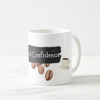 Coffee And Confidence Kaffeetasse