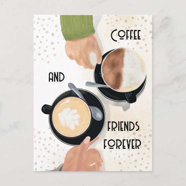 Coffee and Friends Forever Postcard    Postkarte (Vorderseite)