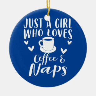 Coffee And Naps Apparel Funny Nap Lovers Design Keramik Ornament