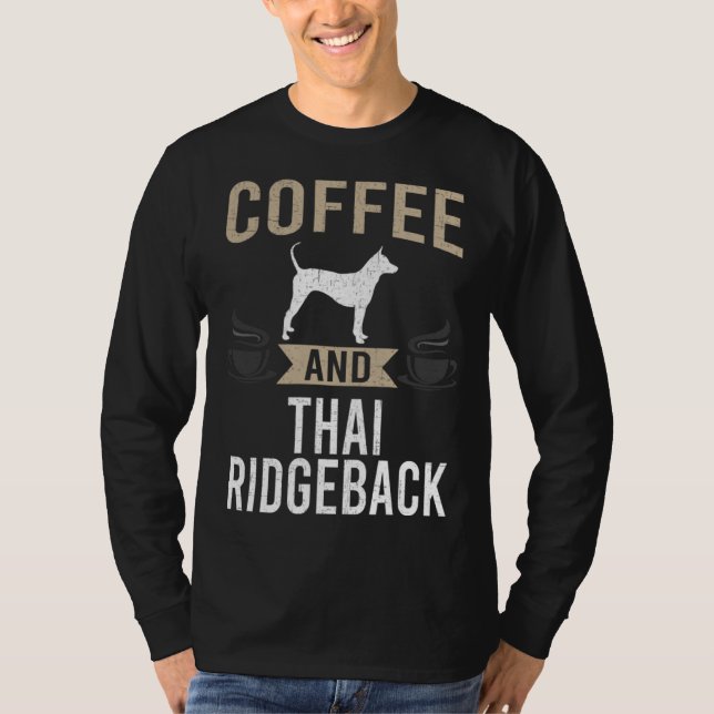 Coffee and Thai Ridgeback Dog T-Shirt (Vorderseite)
