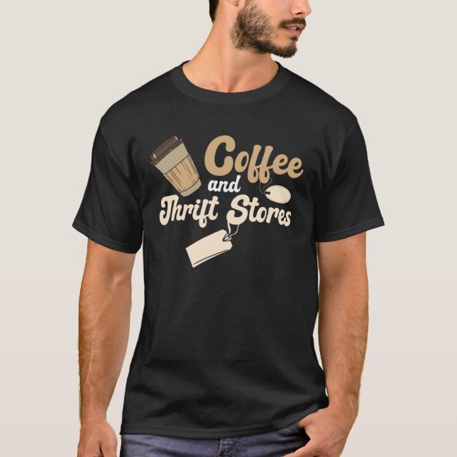 Coffee and Thrift Stores Yard Sale Thrifting T-Shirt (Vorderseite)