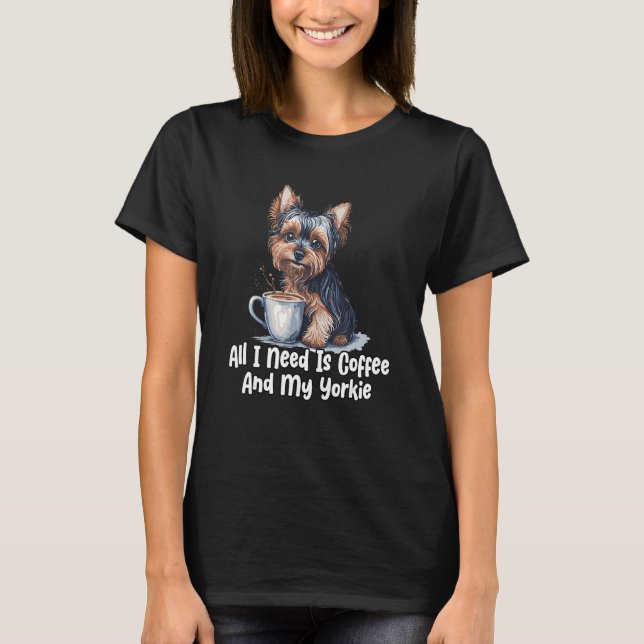 Coffee and Yorkie Love Cute Dog and Coffee  Design T-Shirt (Vorderseite)