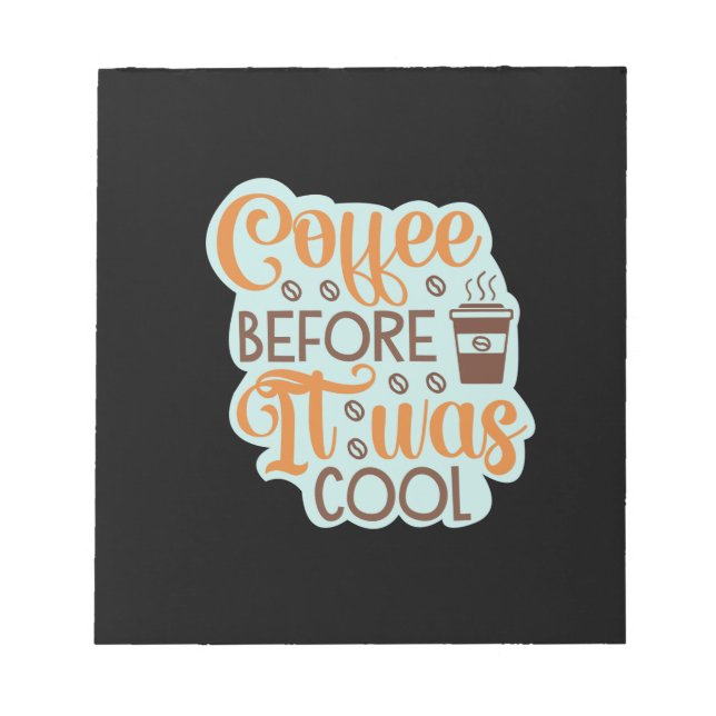 Coffee Art Kaffee, bevor er cool war Notizblock (Vorderseite)