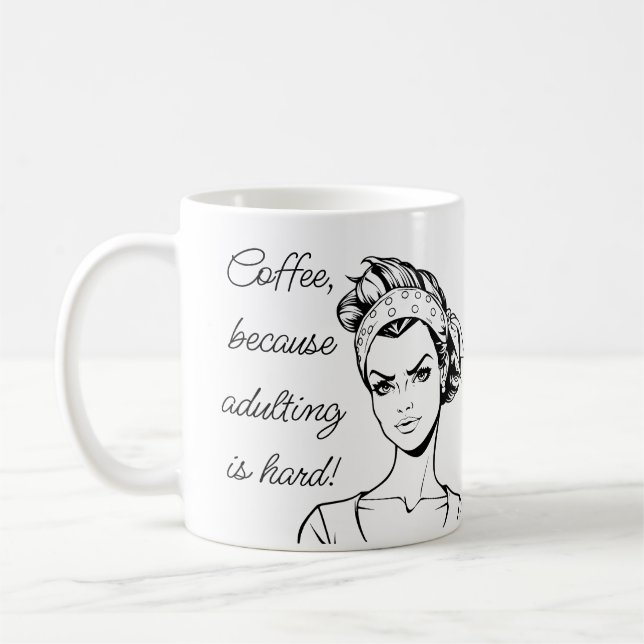Coffee, because Adulting is Hard! Kaffeetasse (Links)