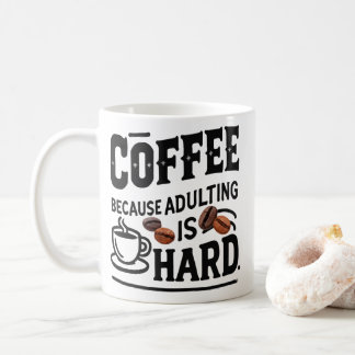 Coffee Because Adulting Is Hard Mug – Funny Adult Kaffeetasse
