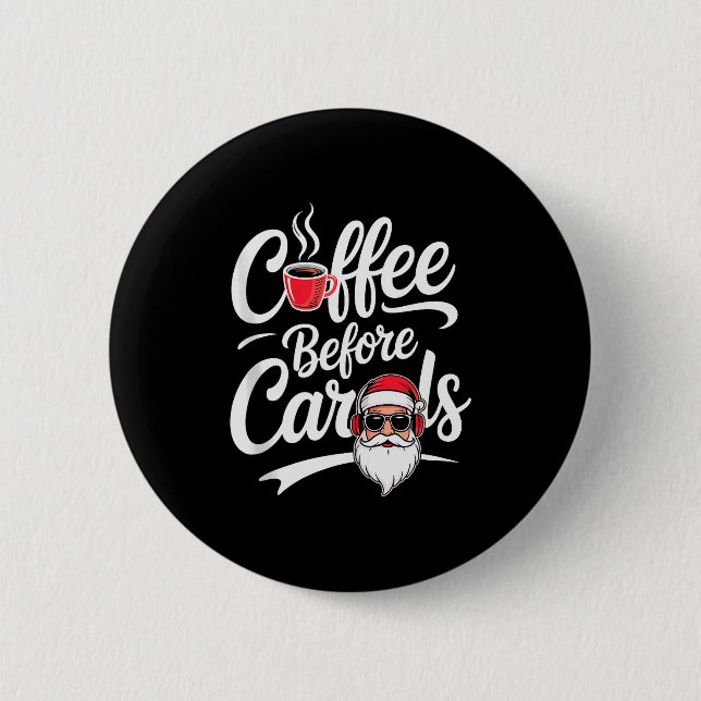 Coffee Before Carols Funny Caffeine Lover Christma Button (Vorderseite)