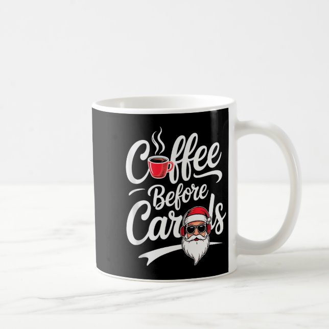 Coffee Before Carols Funny Caffeine Lover Christma Kaffeetasse (Rechts)