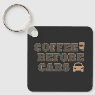 Coffee Before Cars | Süßes Geschenk für Kaffeelieb Schlüsselanhänger
